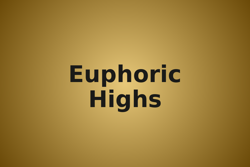 Euphoric Highs
